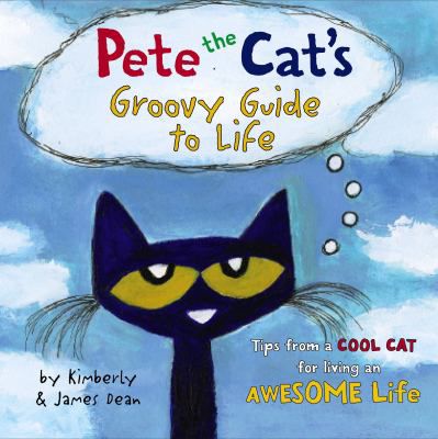 PETE THE CATS GROOVY GUIDE TO