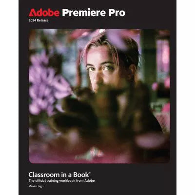 Adobe Premiere Pro CC Classroom in a Book (2024 Release)