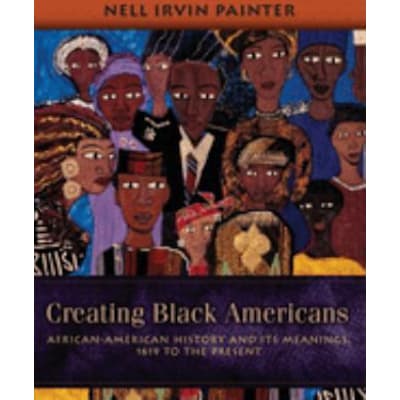 Creating Black Americans, 1619 to Present