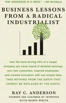 Business Lessons from a Radical Industrialist