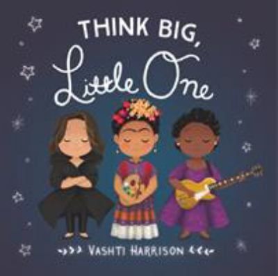 THINK BIG, LITTLE ONE