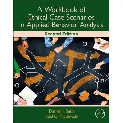 Workbook of Ethical Case Scenarios in Applied Behavior Analysis
