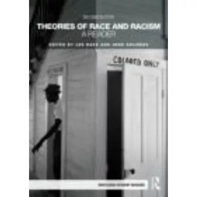 Theories of Race &amp; Racism: Reader