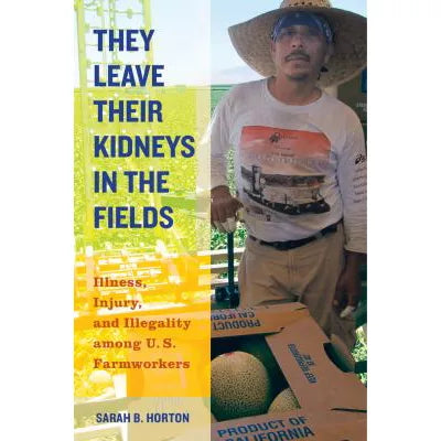 They Leave Their Kidneys in the Fields
