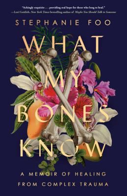 WHAT MY BONES KNOW