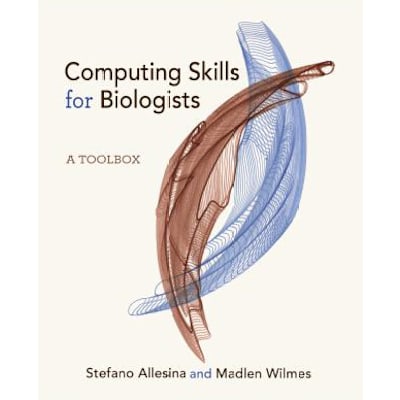 Computing Skills for Biologists : A Toolbox