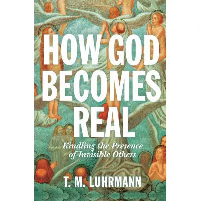 How God Becomes Real