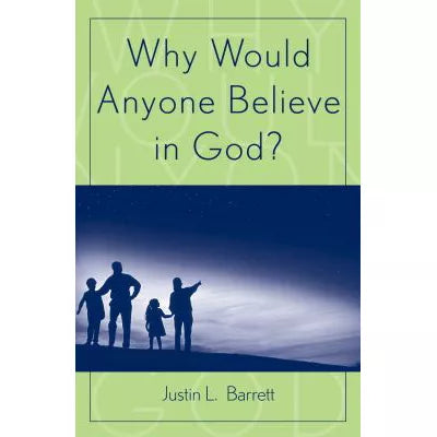 Why Would Anyone Believe in God