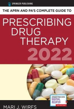 APRN &amp; PA's Complete Guide to Prescribing Drug Therapy 2022
