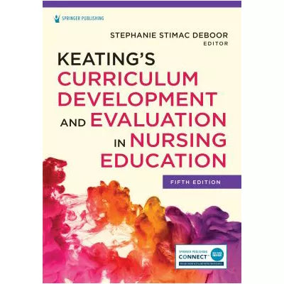 Keating's Curriculum Development &amp; Evaluation in Nursing Education