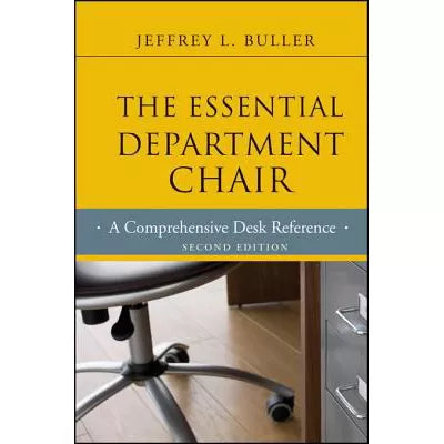 The Essential Department Chair : A Comprehensive Desk Reference