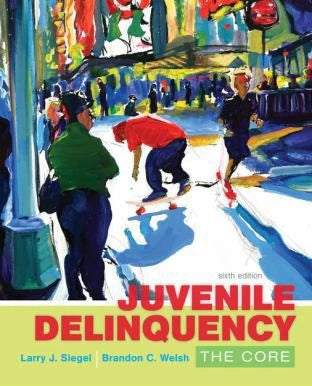 Juvenile Delinquency : The Core