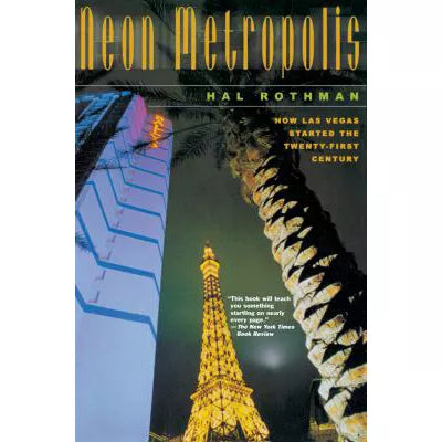 Neon Metropolis : How Las Vegas Started the Twenty-First Century