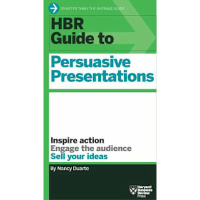 HBR Guide to Persuasive Presentations