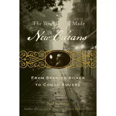 World That Made New Orleans