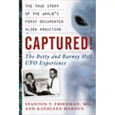Captured! The Betty &amp; Barney Hill UFO Experience