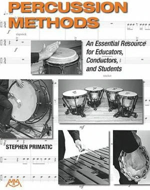 Percussion Methods: an Essential Resource for Educators, Conductors, &amp; Students